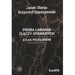 Jacek Słania, Krzysztof Staniszewski Próba łamania złączy spawanych. Atlas przełomów